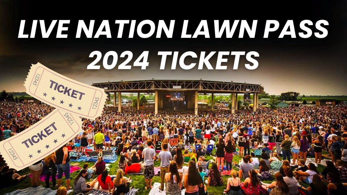Live Nation Lawn Pass 2024 tickets Where to Buy Celebrity Kids Info