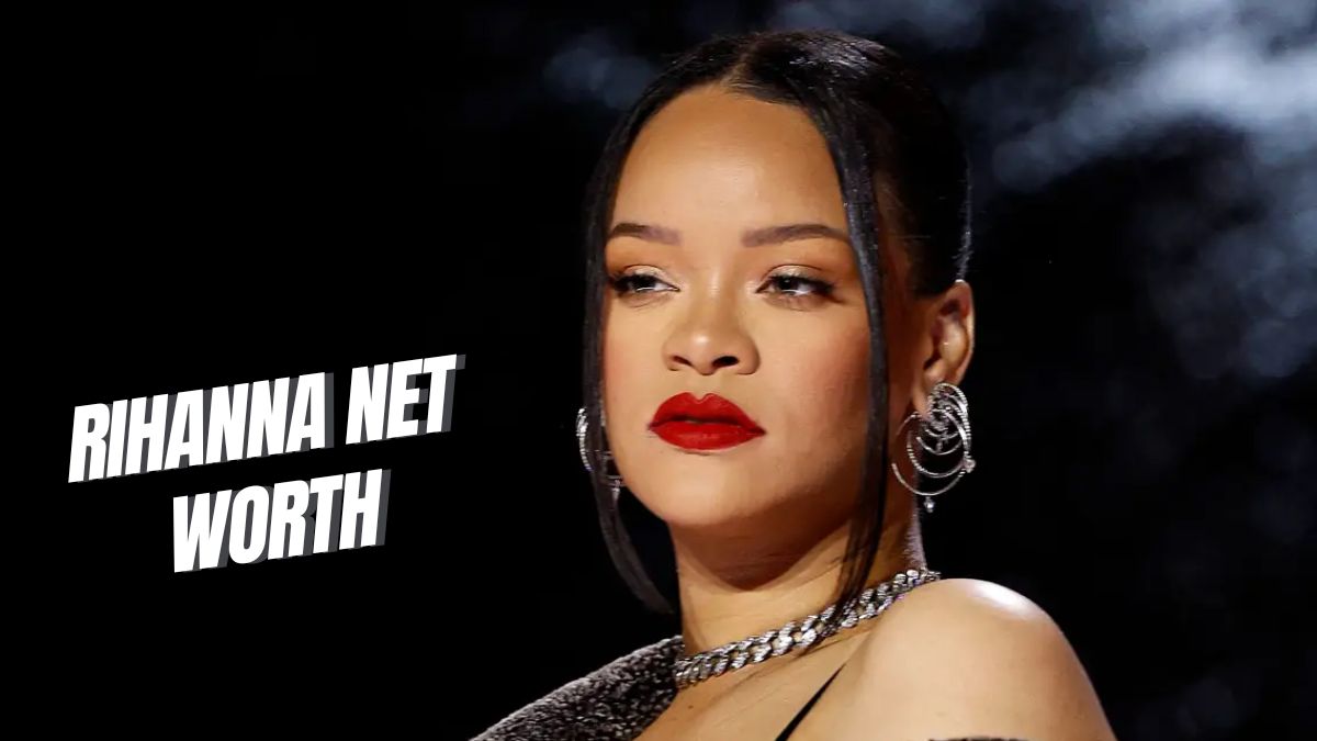 Rihanna Net Worth